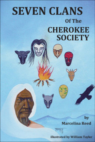 Seven Clans of the Cherokee Society by Marcelina Reed, William Taylor, 9780935741179