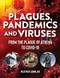 Plagues, Pandemics and Viruses (From the Plague of Athens to Covid 19) by Heather E. Quinlan, 9781578597048