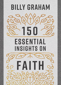 150 Essential Insights on Faith by Billy Graham, 9780736982207