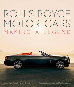 Rolls-Royce Motor Cars (Making a Legend) by Simon Van Booy, Harvey Briggs, Mariona Vilarós, 9781788841009