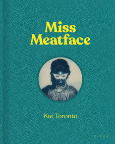 Kat Toronto - Miss Meatface by Dominic Johnson, 9781911422266