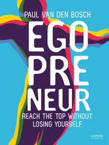 Egopreneur (Reach the Top Without Losing Yourself) by Paul Bosch, 9789401466806