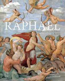 Raphael, Painter and Architect in Rome (Itineraries) by Francesco Benelli, Silvia Ginzburg, 9788833671017