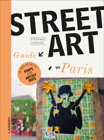 The Street Art Guide to Paris by Stéphanie Lombard, 9789401469821