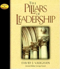 Pillars of Leadership by David J. Vaughan, 9781581820607