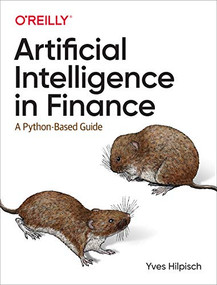 Artificial Intelligence in Finance (A Python-Based Guide) by Yves J. Hilpisch, 9781492055433