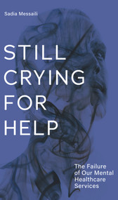 Still Crying for Help (The Failure of our Mental Health Services) by Aleshia Jensen, Sadia Messaili, 9781771862271