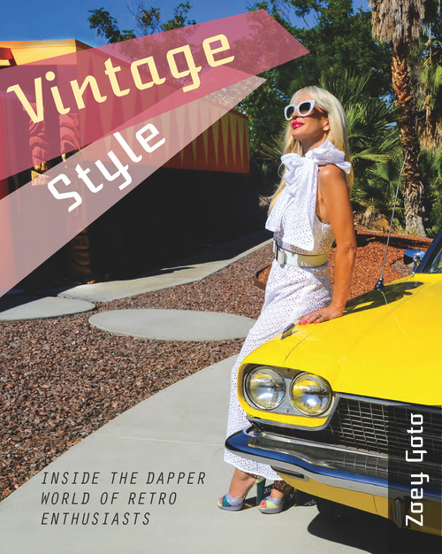Vintage Style (Inside the Dapper World of Retro Enthusiasts) by Zoey Goto, 9781912969104