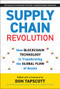Supply Chain Revolution (How Blockchain Technology Is Transforming the Global Flow of Assets) by Don Tapscott, 9781988025537