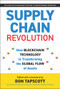 Supply Chain Revolution (How Blockchain Technology Is Transforming the Global Flow of Assets) by Don Tapscott, 9781988025537
