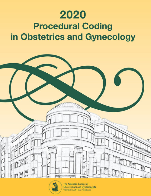 Procedural Coding in Obstetrics and Gynecology 2020 by American College of Obstetricians and Gynecologists, 9781934984987