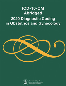 ICD-10-CM Abridged, Diagnostic Coding in Obstetrics and Gynecology, 2020 by American College of Obstetricians and Gynecologists, 9781934984994