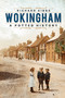 Wokingham (A Potted History) by Richard Gibbs, 9780750993364