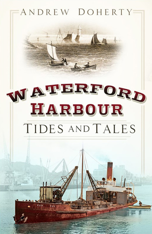 Waterford Harbour (Tides and Tales) by Andrew Doherty, 9780750993685