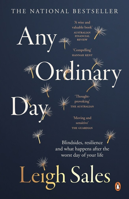 Any Ordinary Day (Blindsides, Resilience and What Happens After the Worst Day of Your Life) by Leigh Sales, 9781760893637