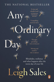 Any Ordinary Day (Blindsides, Resilience and What Happens After the Worst Day of Your Life) by Leigh Sales, 9781760893637