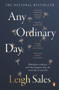 Any Ordinary Day (Blindsides, Resilience and What Happens After the Worst Day of Your Life) by Leigh Sales, 9781760893637