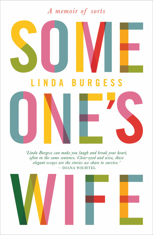 Someone's Wife (A Memoir of Sorts) by Linda Burgess, 9781988547251
