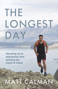 The Longest Day (Standing up to depression and tackling the Coast to Coast) by Matt Calman, 9781988547305