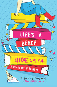 Bookshop Girl: Life's a Beach by Chloe Coles, 9781471407338