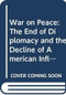 War on Peace (The End of Diplomacy and the Decline of American Influence) - 9780393356908 by Ronan Farrow, 9780393356908