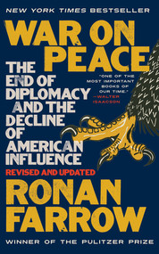 War on Peace (The End of Diplomacy and the Decline of American Influence) - 9780393356908 by Ronan Farrow, 9780393356908
