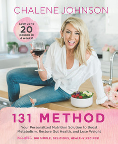 131 Method (Your Personalized Nutrition Solution to Boost Metabolism, Restore Gut Health, and Lose Weight) - 9781401959586 by Chalene Johnson, 9781401959586