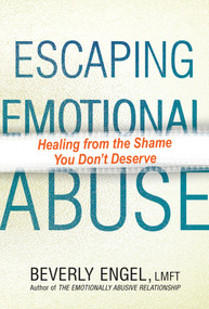 Escaping Emotional Abuse (Healing from the Shame You Don't Deserve) by Beverly Engel, 9780806540504