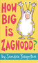 How Big Is Zagnodd? by Sandra Boynton, Sandra Boynton, 9781534482562