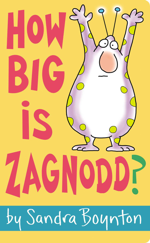 How Big Is Zagnodd? by Sandra Boynton, Sandra Boynton, 9781534482562