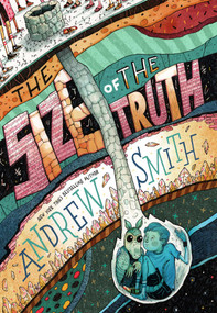 The Size of the Truth - 9781534419568 by Andrew Smith, 9781534419568