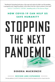 Stopping the Next Pandemic (How Covid-19 Can Help Us Save Humanity) by Debora MacKenzie, 9780306924224