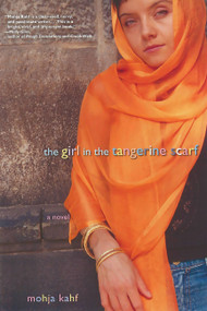 The Girl in the Tangerine Scarf (A Novel) by Mojha Kahf, 9780786715190