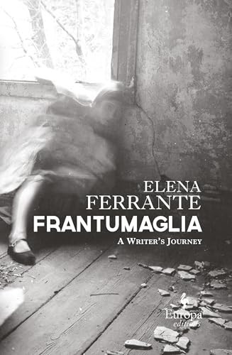 Frantumaglia (A Writer's Journey) by Elena Ferrante, Ann Goldstein, 9781609452926
