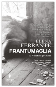 Frantumaglia (A Writer's Journey) - 9781609454326 by Elena Ferrante, Ann Goldstein