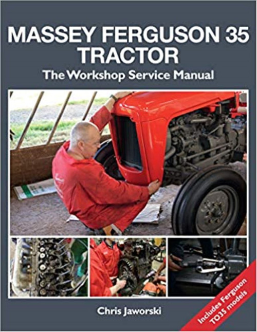 Massey Ferguson 35 Tractor (Workshop Service Manual) by Chris Jaworski, 9781912158515