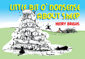 Little Bit O'nonsense About Sheep by Henry Brewis, 9781905523979