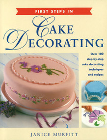 First Steps in Cake Decorating by Janice Murfitt, 9781845370015