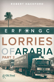 Lorries of Arabia: ERF NGC: 2 by Robert Hackford, 9781910456217