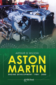 Aston Martin Engine Development: 1984-2000 by Arthur Wilson, 9781910456088