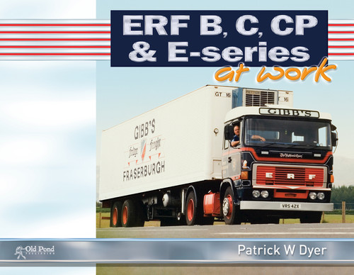 ERF B C, CP & E-Series at Work by Patrick Dyer, 9781910456101