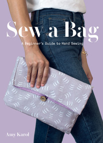 Sew a Bag (A Beginner's Guide to Hand Sewing) by Amy Karol, 9781419740633