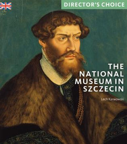 The National Museum in Szczecin (Director's Choice) by Lech Karwowski, 9781785512896