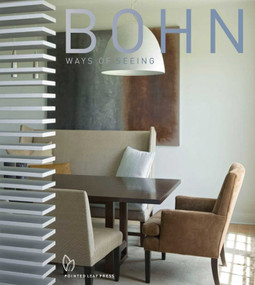 Laura Bohn (Ways of Seeing) by Laura Bohn, Wendy Silverstein, Peter Webster, 9781938461408