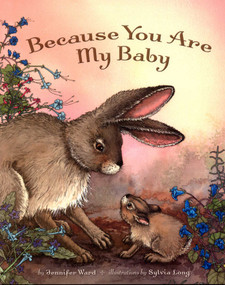 Because You Are My Baby - 9780873589116 by Jennifer Ward, Sylvia Long, 9780873589116