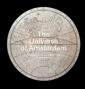 The Universe of Amsterdam (Treasures from the Golden Age of Cartography) by Alice Taatgen, 9789462622494