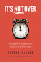 It's Not Over (Leaving Behind Disappointment and Learning to Dream Again) by Joshua Gagnon, 9780785230625