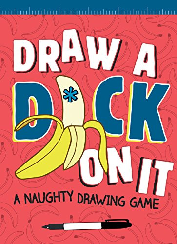 Draw a D*ck on It (A Naughty Drawing Game) by Field Character, 9781452154671