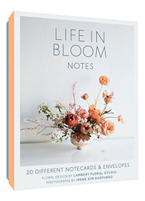 Life in Bloom Notes (20 Different Notecards & Envelopes) by Lambert Floral Studio, Irene Kim Shepherd, 9781452161150
