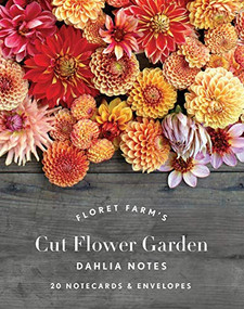 Floret Farm's Cut Flower Garden: Dahlia Notes (20 Notecards & Envelopes (Notes for Women, Gifts for Floral Designers, Floral Thank You Cards)) by Erin Benzakein, Chris Benzakein, 9781452172903